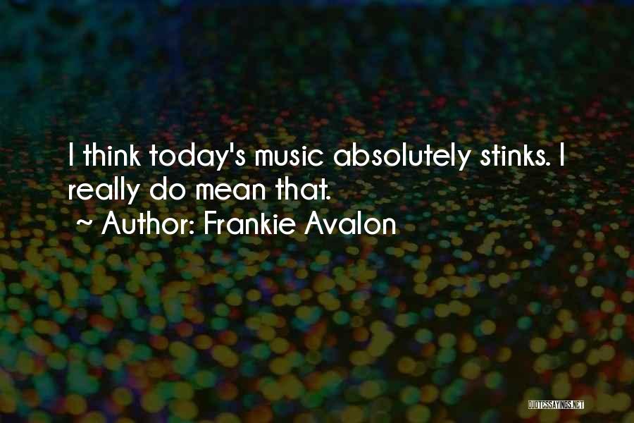 Music Quotes By Frankie Avalon