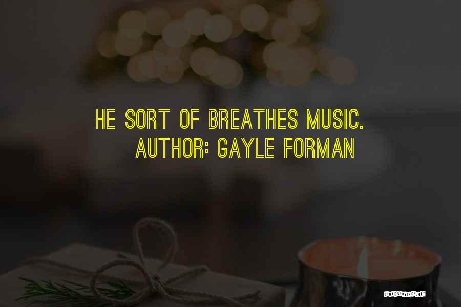 Music Quotes By Gayle Forman