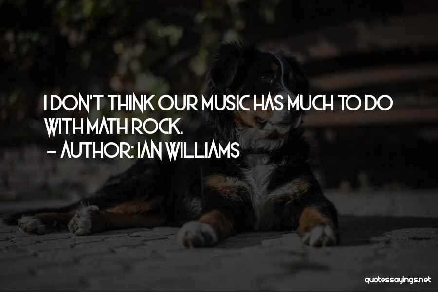 Music Quotes By Ian Williams