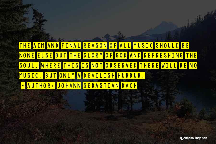 Music Quotes By Johann Sebastian Bach