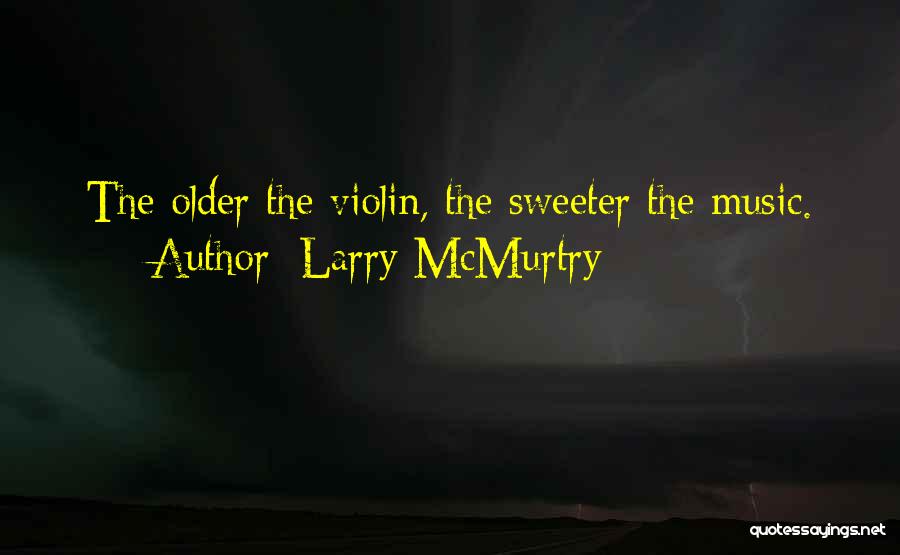 Music Quotes By Larry McMurtry