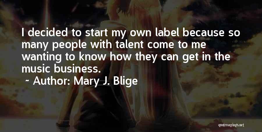 Music Quotes By Mary J. Blige