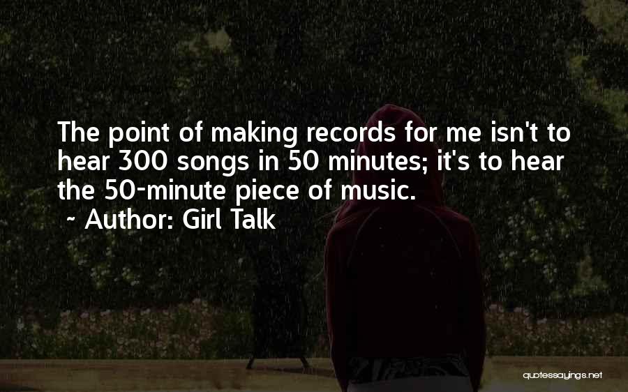 Music Records Quotes By Girl Talk