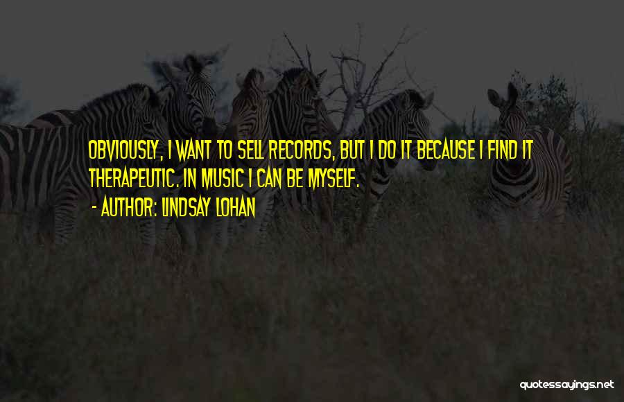 Music Records Quotes By Lindsay Lohan