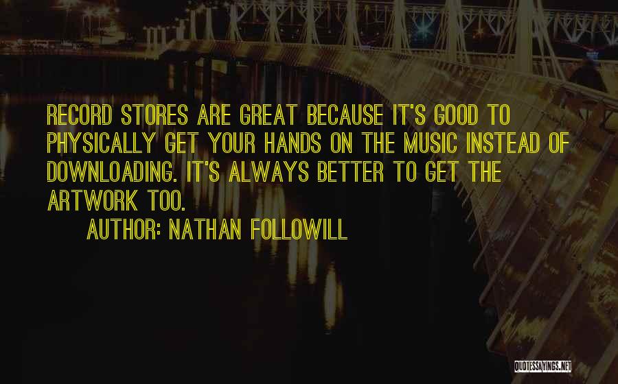 Music Records Quotes By Nathan Followill