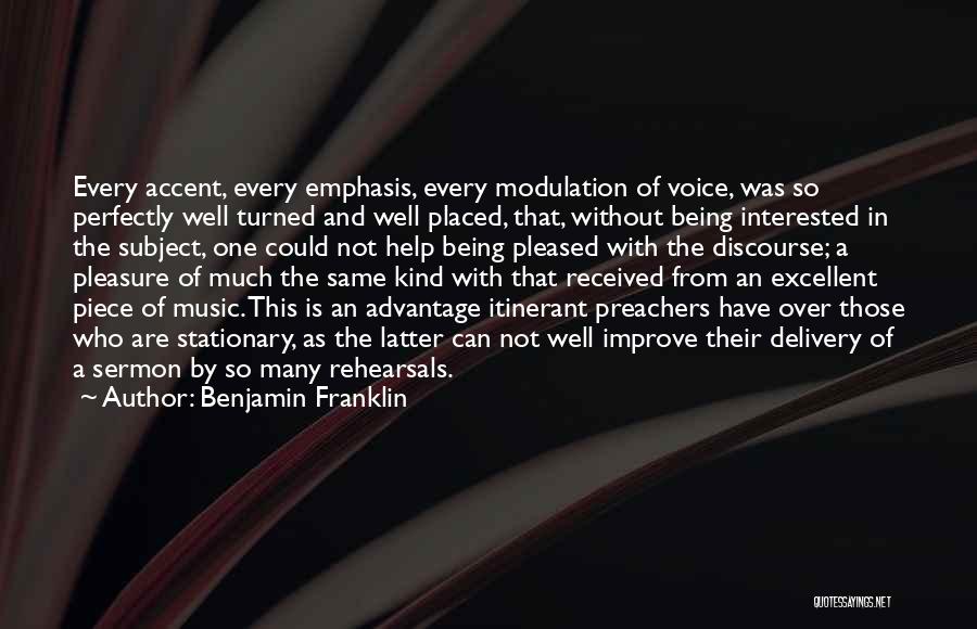 Music Rehearsal Quotes By Benjamin Franklin