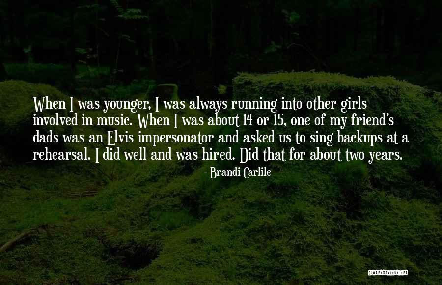 Music Rehearsal Quotes By Brandi Carlile Music Rehearsal Quotes By Brandi Carlile