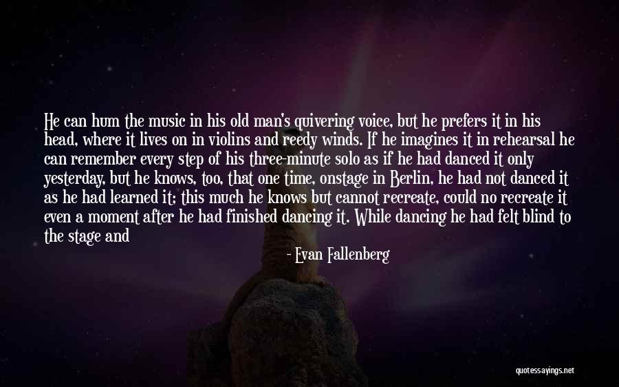 Music Rehearsal Quotes By Evan Fallenberg