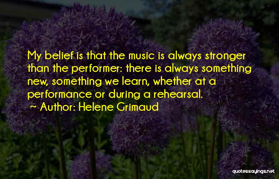 Music Rehearsal Quotes By Helene Grimaud