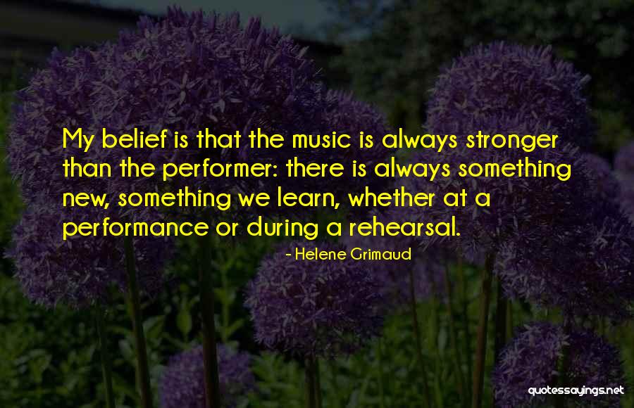 Music Rehearsal Quotes By Helene Grimaud