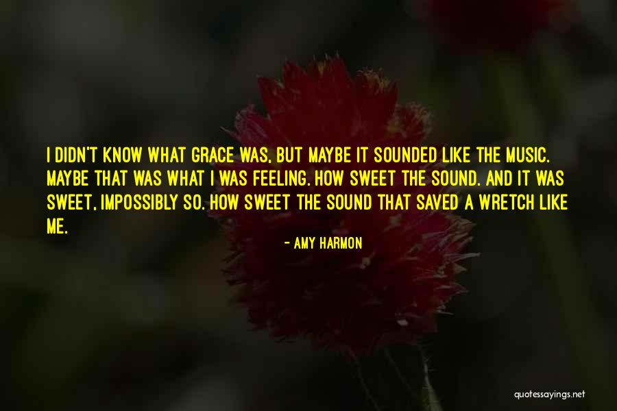 Music Saved Me Quotes By Amy Harmon Music Saved Me Quotes By Amy Harmon