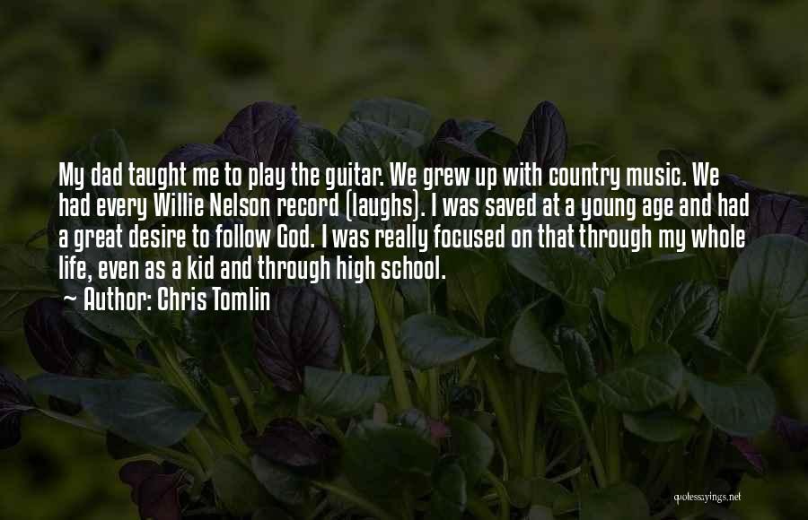 Music Saved Me Quotes By Chris Tomlin