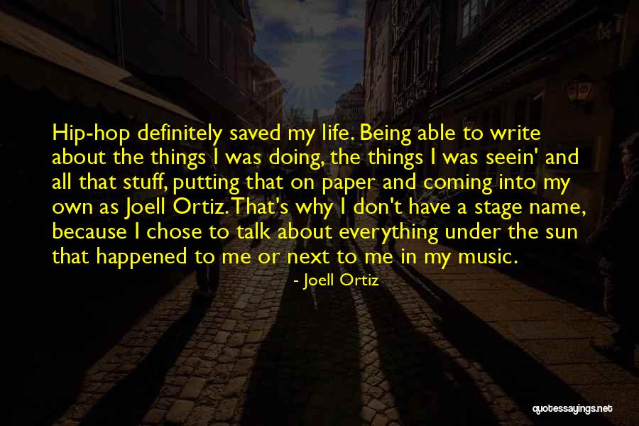 Music Saved Me Quotes By Joell Ortiz