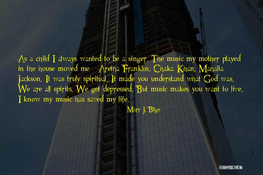 Music Saved Me Quotes By Mary J. Blige