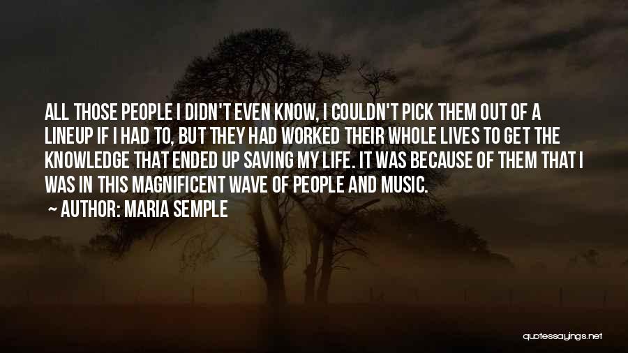 Music Saving Lives Quotes By Maria Semple