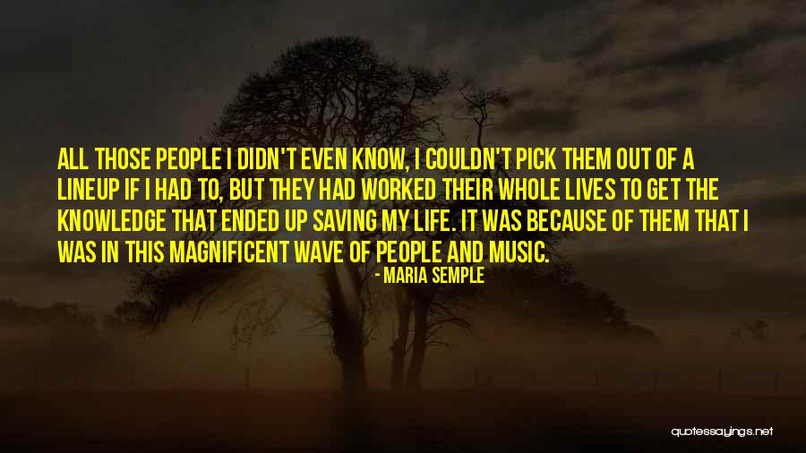 Music Saving Your Life Quotes By Maria Semple Music Saving Your Life Quotes By Maria Semple