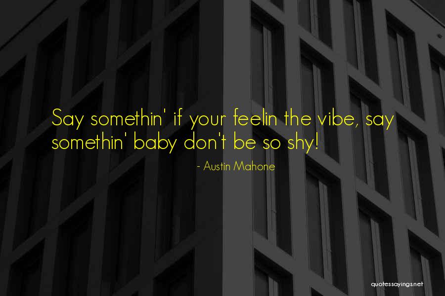 Music Say Something Lyrics Quotes By Austin Mahone Music Say Something Lyrics Quotes By Austin Mahone