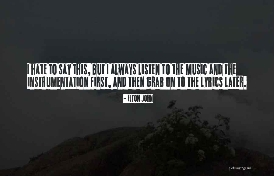 Music Say Something Lyrics Quotes By Elton John Music Say Something Lyrics Quotes By Elton John