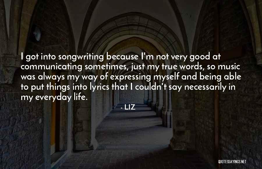 Music Say Something Lyrics Quotes By LIZ Music Say Something Lyrics Quotes By LIZ