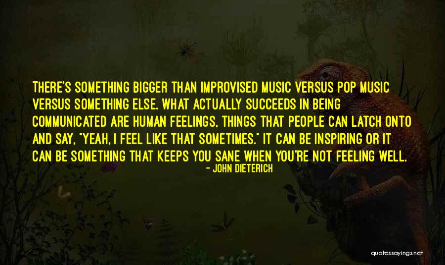 Music Say Something Quotes By John Dieterich Music Say Something Quotes By John Dieterich