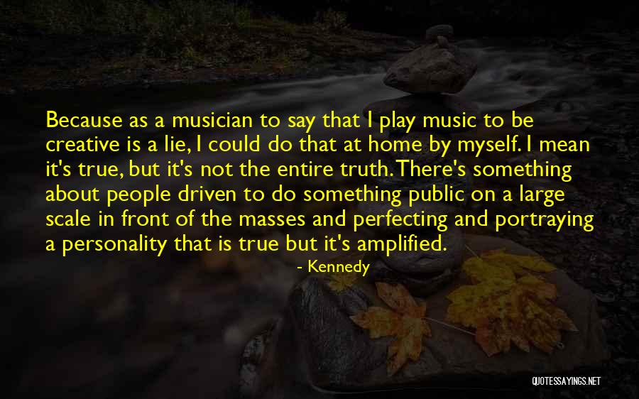 Music Say Something Quotes By Kennedy Music Say Something Quotes By Kennedy