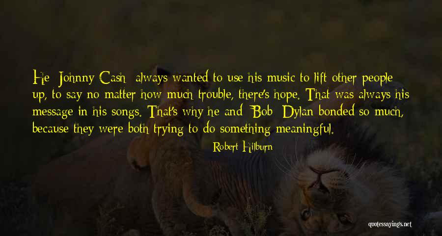 Music Say Something Quotes By Robert Hilburn Music Say Something Quotes By Robert Hilburn