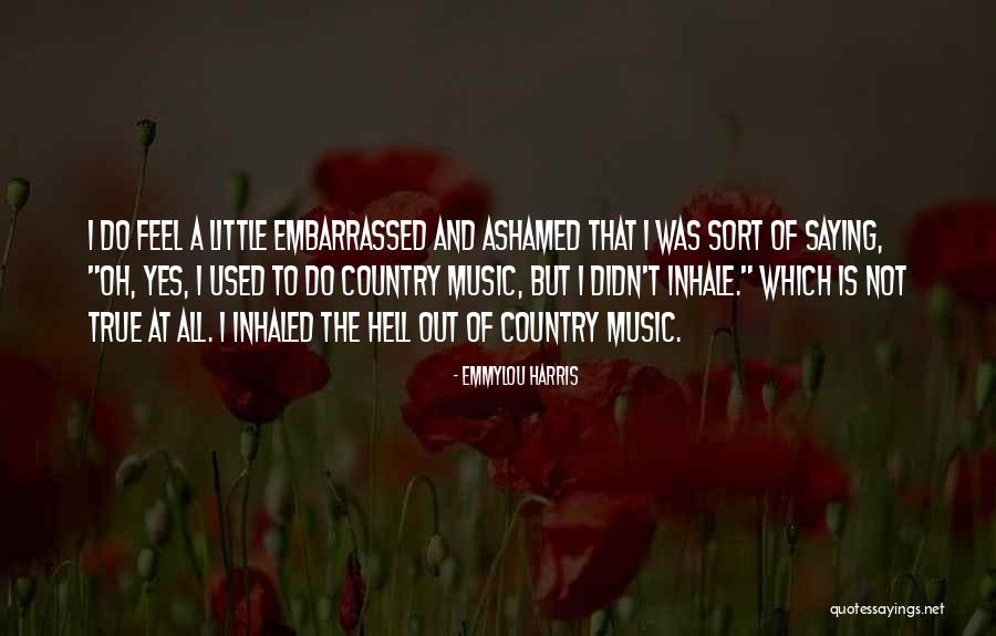 Music Saying Quotes By Emmylou Harris Music Saying Quotes By Emmylou Harris