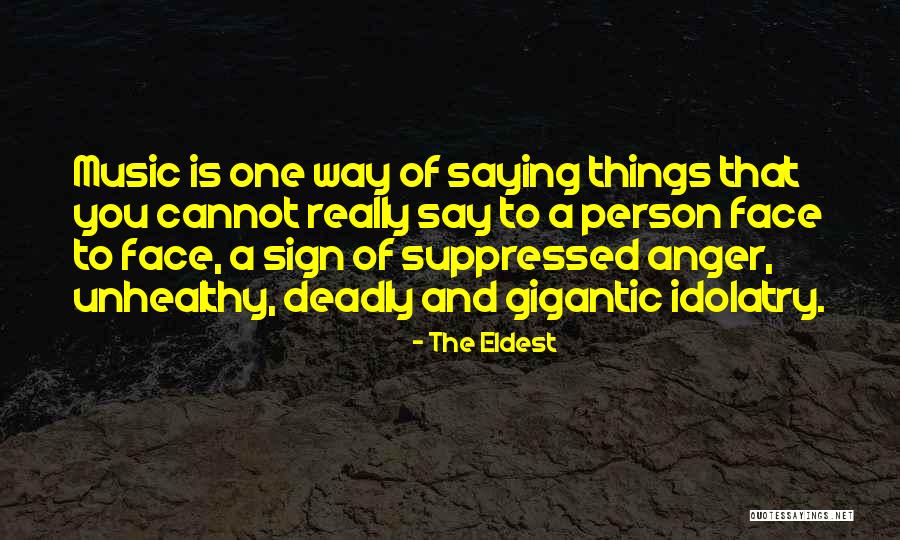Music Saying Quotes By The Eldest Music Saying Quotes By The Eldest