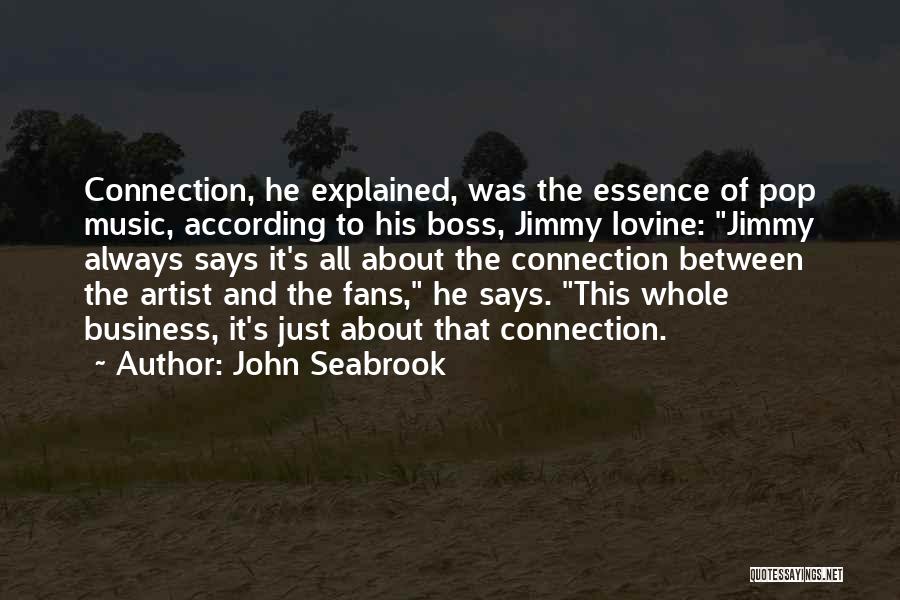 Music Says It All Quotes By John Seabrook