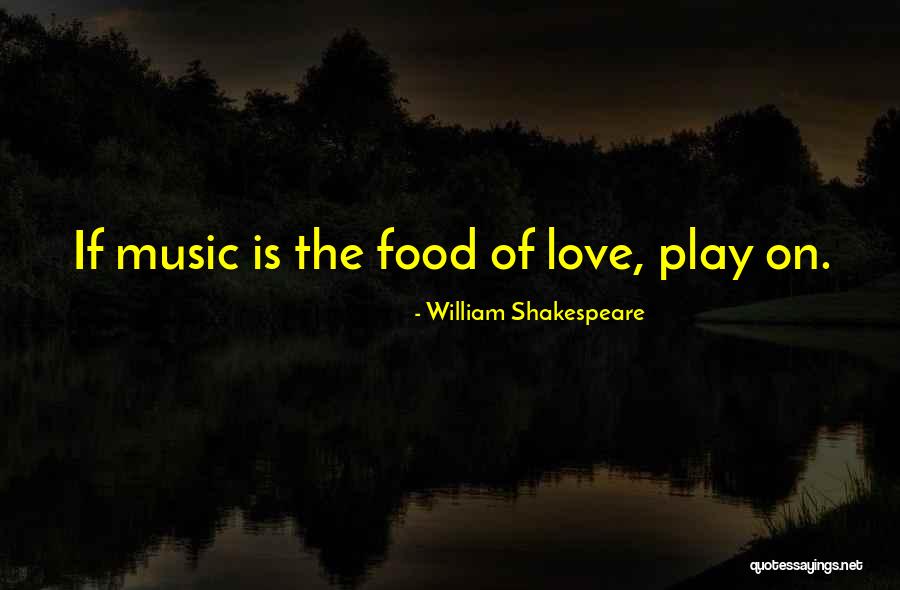 Music Shakespeare Quotes By William Shakespeare