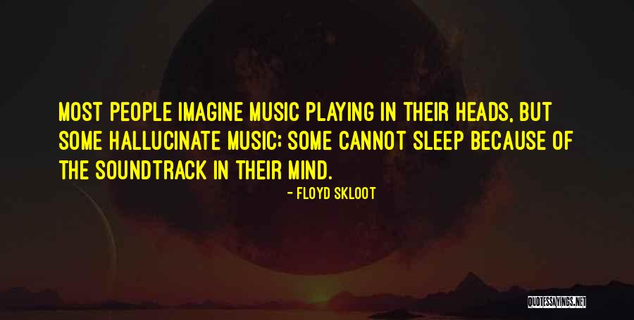Music Sleep Quotes By Floyd Skloot Music Sleep Quotes By Floyd Skloot
