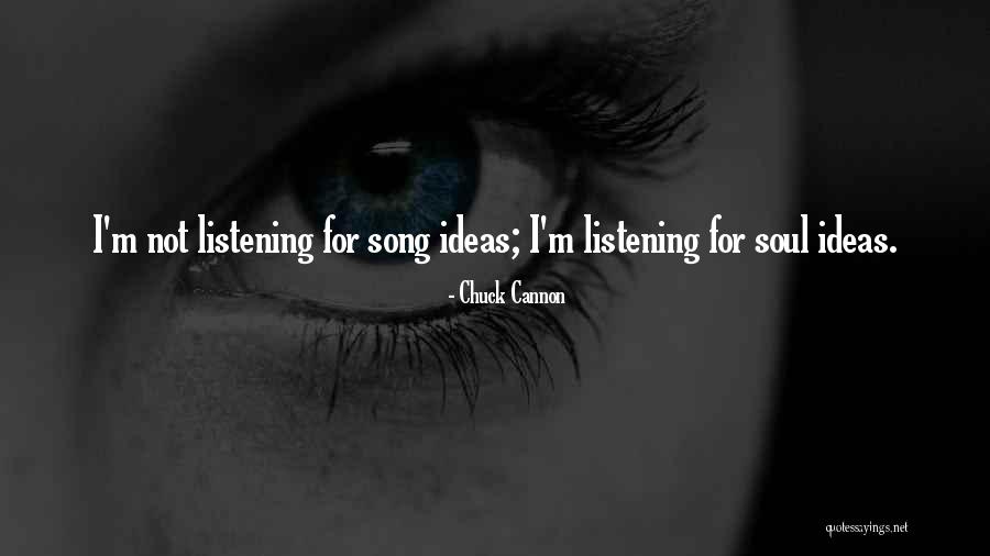 Music Song Quotes By Chuck Cannon