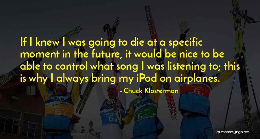 Music Song Quotes By Chuck Klosterman