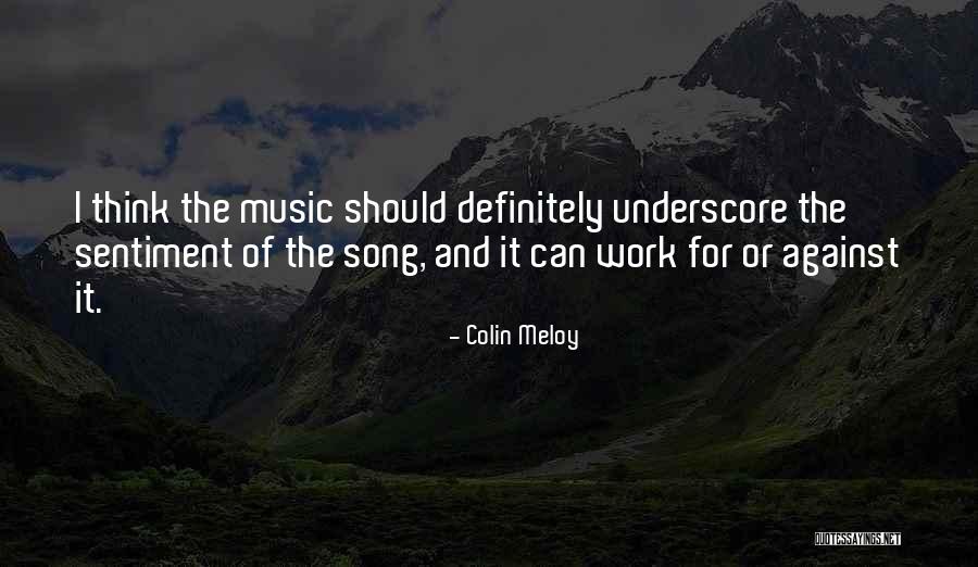 Music Song Quotes By Colin Meloy