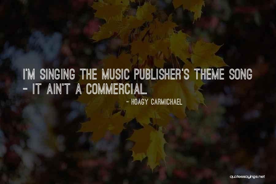 Music Song Quotes By Hoagy Carmichael