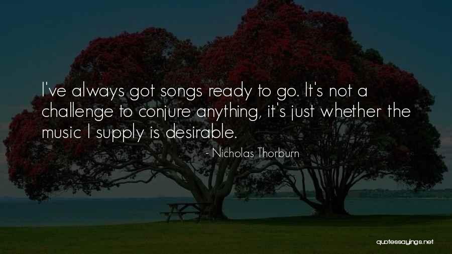 Music Song Quotes By Nicholas Thorburn