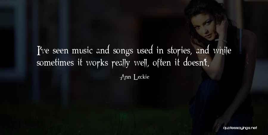 Music Songs Quotes By Ann Leckie Music Songs Quotes By Ann Leckie