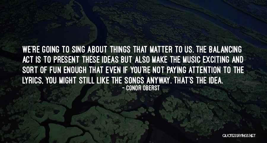 Music Songs Quotes By Conor Oberst Music Songs Quotes By Conor Oberst
