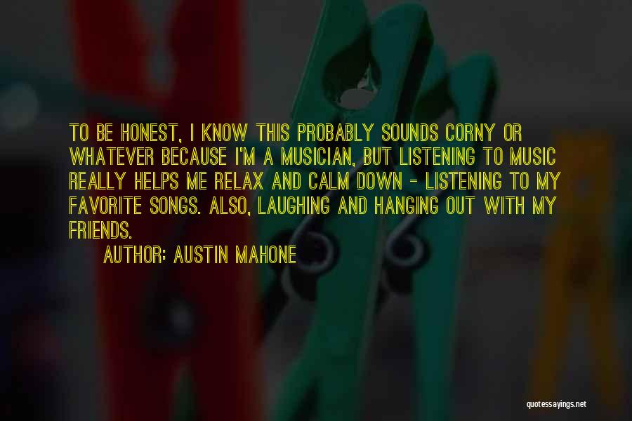Music Sounds Quotes By Austin Mahone