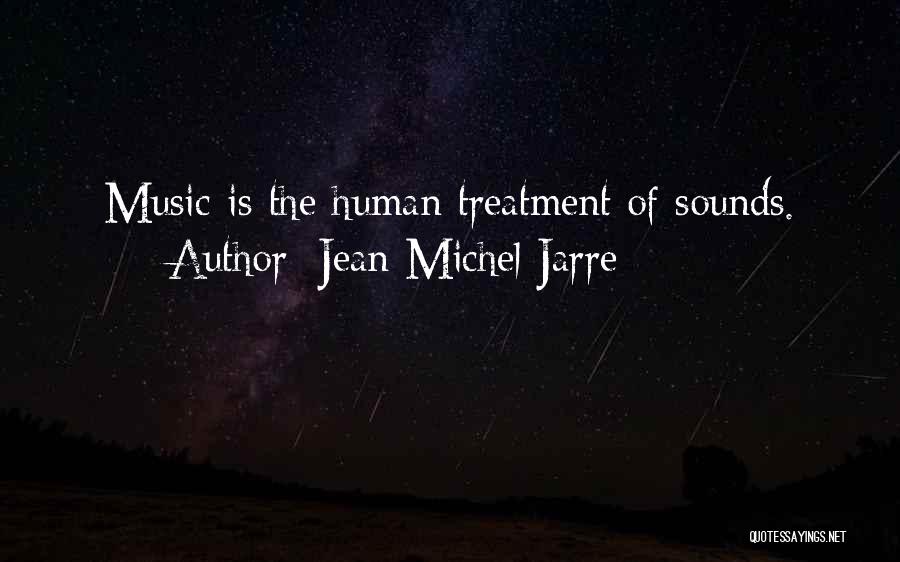 Music Sounds Quotes By Jean Michel Jarre