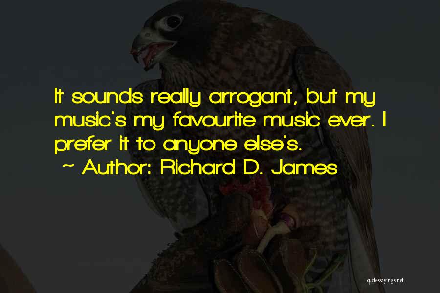 Music Sounds Quotes By Richard D. James