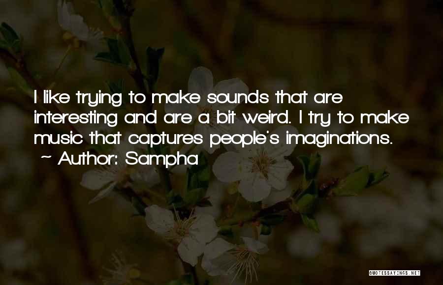 Music Sounds Quotes By Sampha