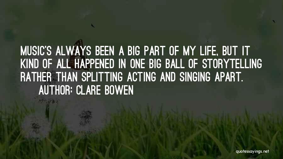 Music Storytelling Quotes By Clare Bowen