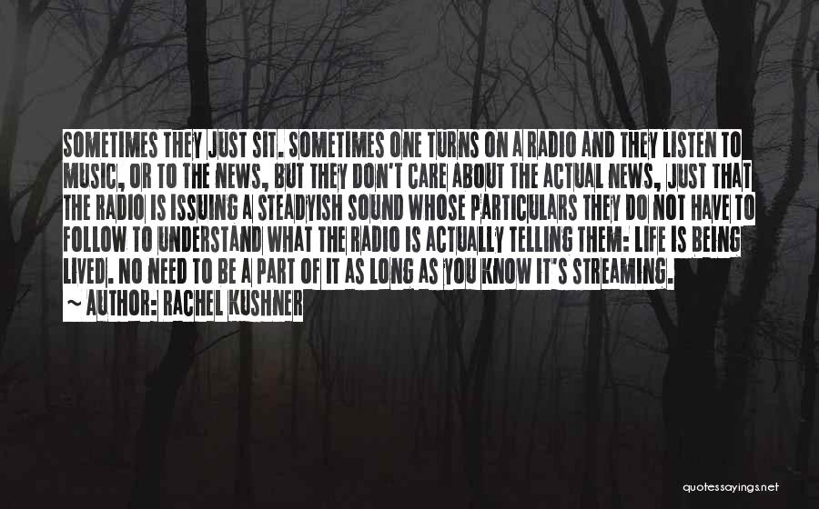 Music Streaming Quotes By Rachel Kushner