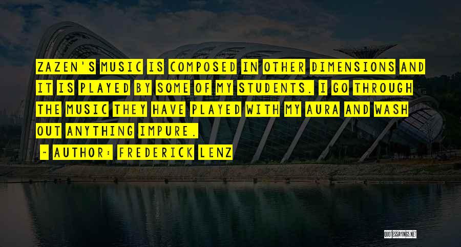 Music Students Quotes By Frederick Lenz