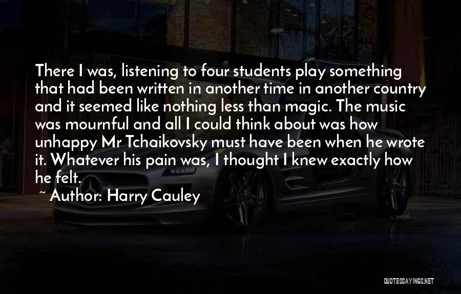 Music Students Quotes By Harry Cauley