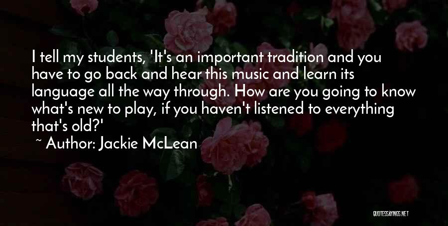 Music Students Quotes By Jackie McLean