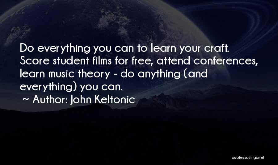 Music Students Quotes By John Keltonic