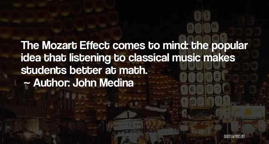 Music Students Quotes By John Medina