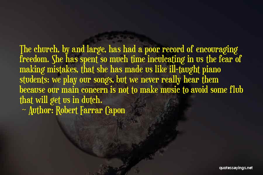 Music Students Quotes By Robert Farrar Capon